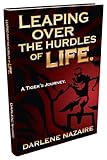 Leaping Over the Hurdles of Life - A Tiger's Journey.