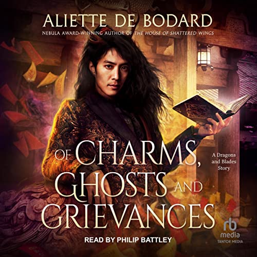 Of Charms, Ghosts and Grievances: A Dragons and Blades Story: Dragons & Blades Series, Book 2