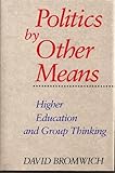 Politics by Other Means: Higher Education and Group Thinking