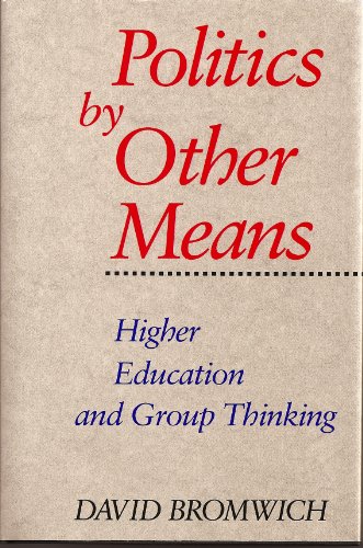 Politics by Other Means: Higher Education and Group Thinking