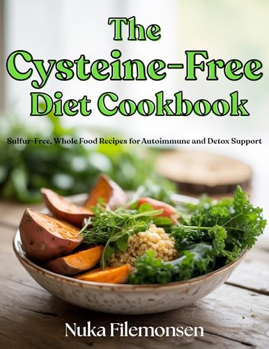 The Cysteine-Free Diet Cookbook: Sulfur-Free, Whole Food Recipes for Autoimmune and Detox Support
