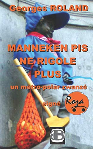 Manneken Pis ne rigole plus: métro-polar zwanzé
