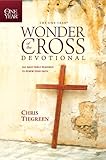 The One Year Wonder of the Cross Devotional: 365 Daily Bible Readings to Renew Your Faith (One Year Books)