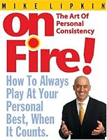 On Fire! The Art of Personal Consistency 0973295813 Book Cover