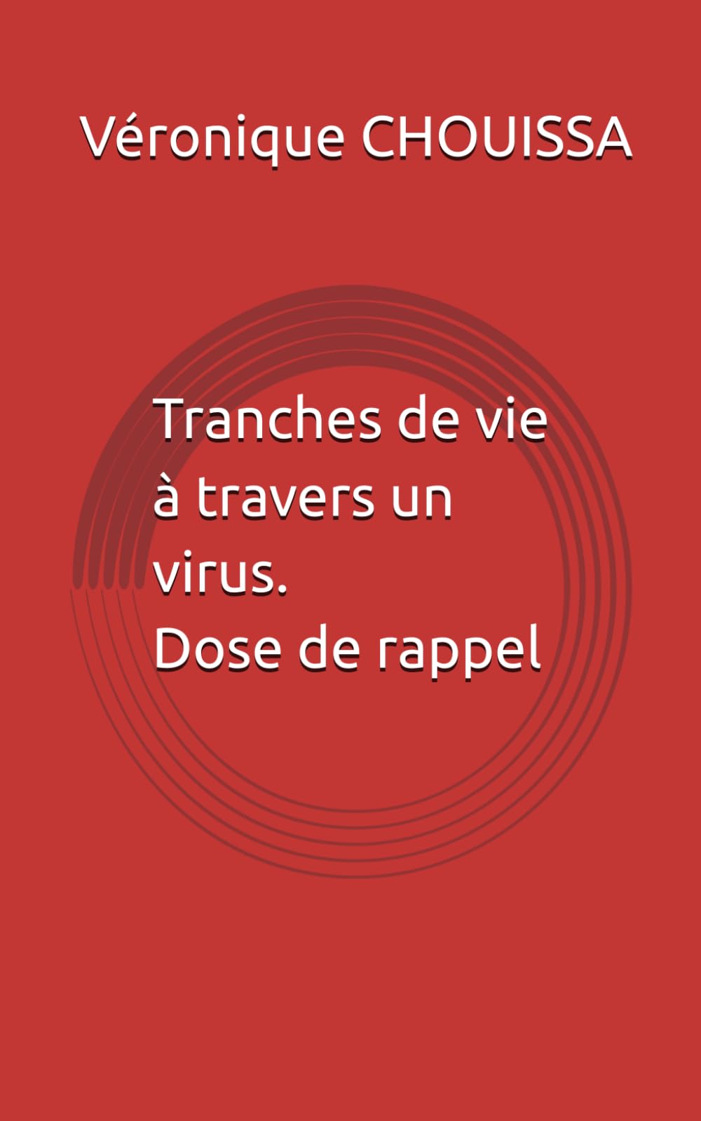 Tranches de vie à travers un virus. Dose de rappel