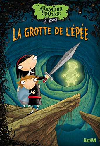 Télécharger Araminta Spookie T2 : La grotte de l'épée Francais PDF