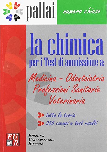 La chimica per i test di ammissione a: medicina odontoiatria professioni sanitarie veterinaria