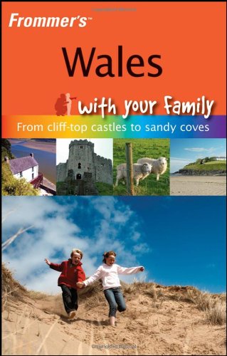Buy Frommer's Wales with Your Family: from Cliff-Top Castles to Sandy Coves (Frommer's with Your Family) — BookShops.in