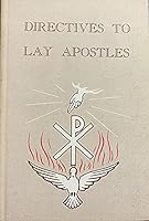 Directives to Lay Apostles by Translated by Mother E. O'Gorman, R.S.C.J. B01MZYIO60 Book Cover