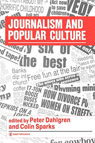 Journalism and Popular Culture (Media Culture & Society series)