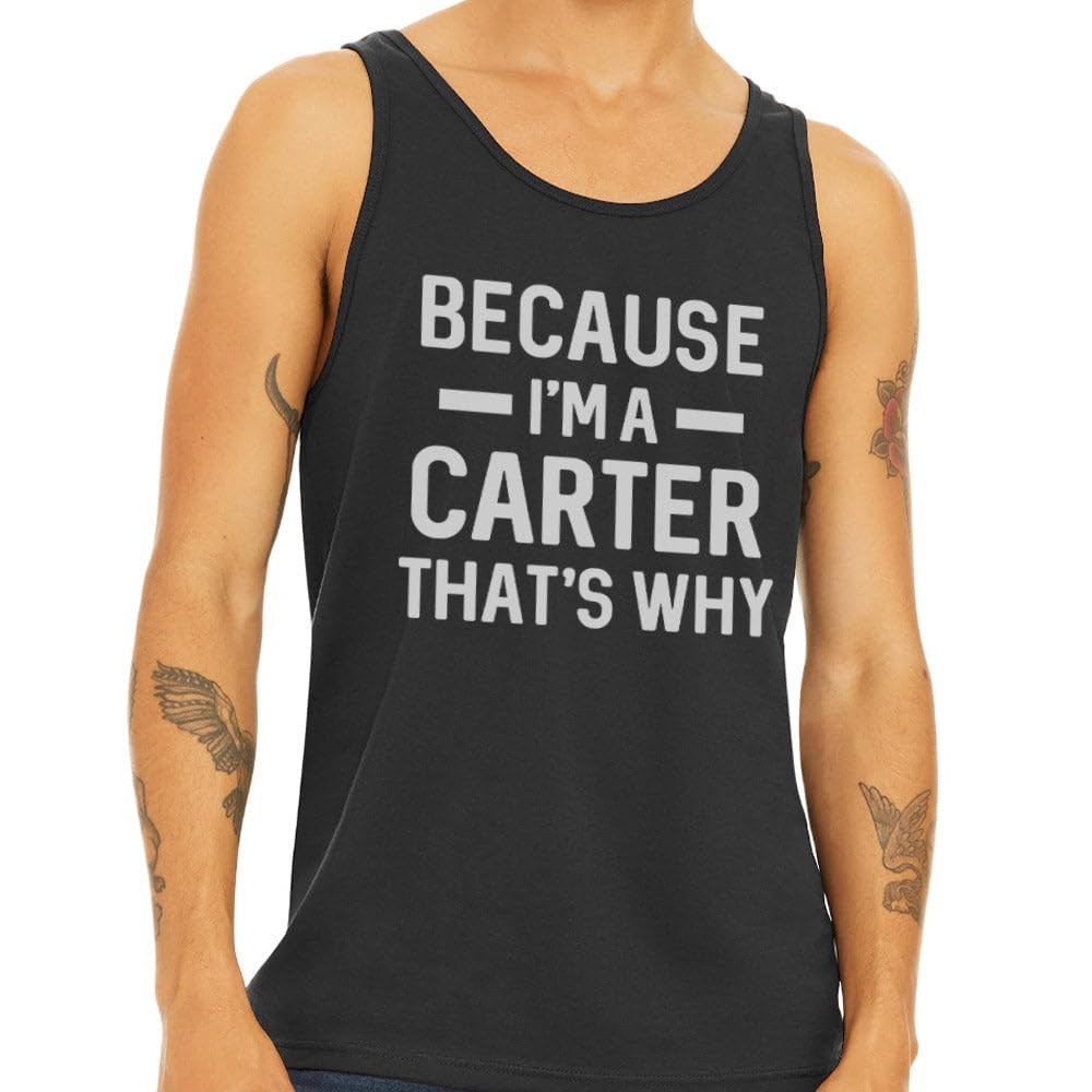 Because I'm a Carter Tank Top Unisex Large Black