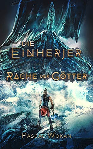 Die Einherjer: Rache der Götter (German Edition)