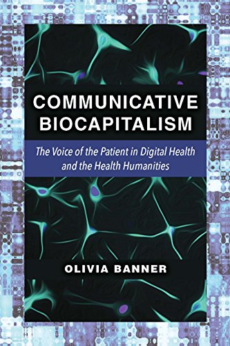Image of Communicative Biocapitalism: The Voice of the Patient in Digital Health and the Health Humanities