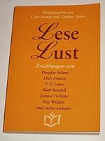 Leselust. Erzählungen von Douglas Adams, Dick Francis, P.D. James, Ruth Rendell, Joanna Trollope, Fay Weldon und vielen anderen. B001917NB8 Book Cover