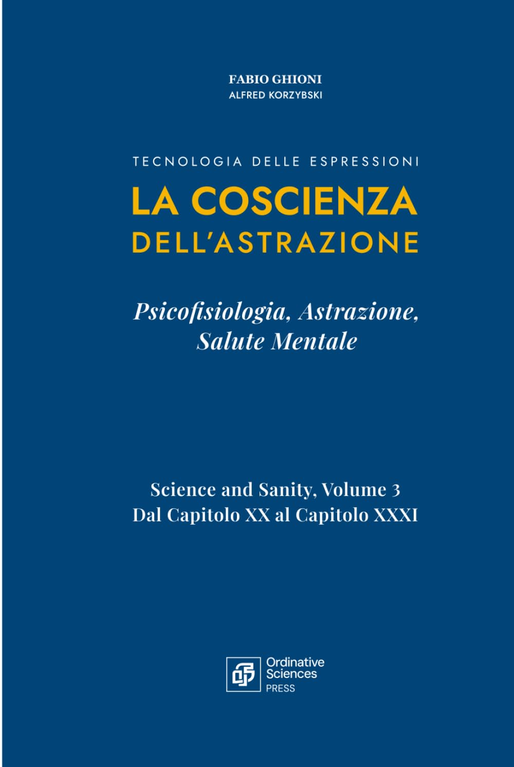 La Coscienza dell'Astrazione: Psicofisiologia, Astrazione, Salute Mentale (Science and Sanity — Edizione aggiornata alla Tecnologia delle Espressioni)