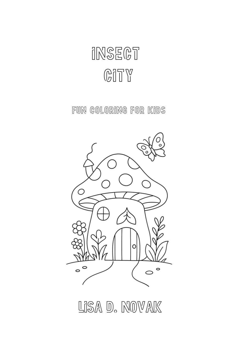 INSECT CITY: Fun Coloring for Kids