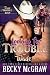 Looking For Trouble: Texas Trouble Series Book 4