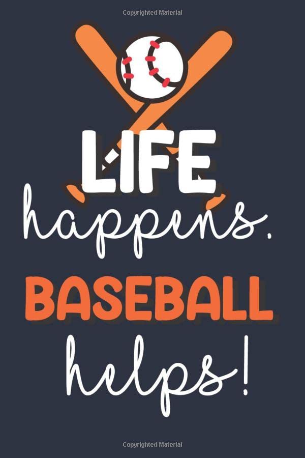Life Happens. Baseball Helps!: Novelty Baseball Journal for Boys