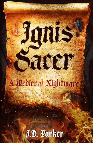 Ignis Sacer: A Medieval Nightmare (English Edition)