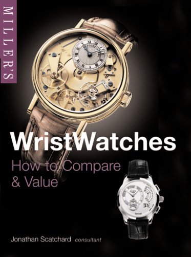Miller's Wristwatches: How to Compare & Value: How to Compare and Value