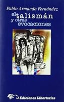 El talisman y otras evocaciones (Coleccion Narrativa) 8479544554 Book Cover