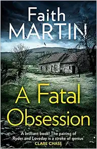 A Fatal Obsession: A gripping crime thriller for fans of Ann Cleeves and Elly Griffiths (Ryder and Loveday) (Book 1) book cover