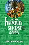 How to Be Financially Successful: A Spiritual Perspective (Ascension Series, Book 15)