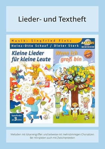 Kleine Lieder für kleine Leute & Wenn ich groß bin: Lieder- und Textheft: 40 Seiten · A5 Heft · Melodien und Text mit Gitarrengriffen und Spielanleitungen