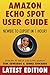 Amazon Echo Spot User Guide: Newbie to Expert in 1 Hour! (Echo Spot & Alexa)
