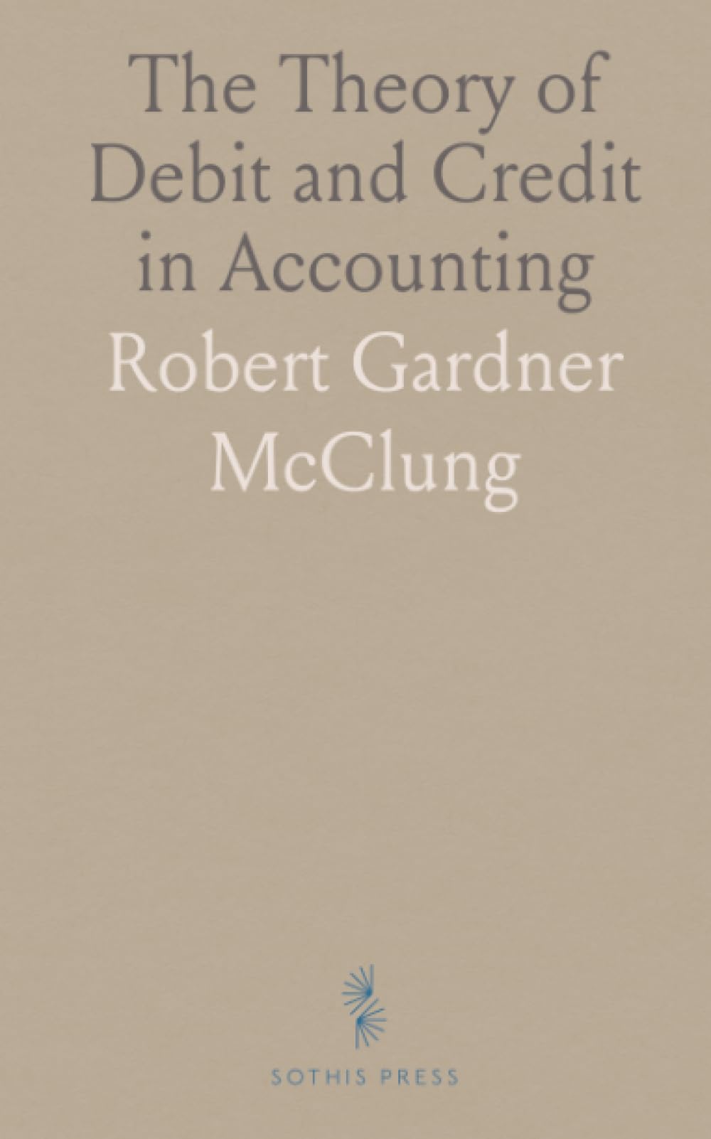 The Theory of Debit and Credit in Accounting