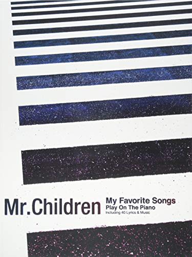 ピアノ弾き語り Mr.Children / my favorite songs ピアノ弾き語り Mr.Children / my favorite songs