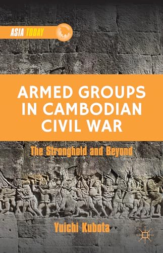 Armed Groups in Cambodian Civil War: Territorial Control, Rivalry, and Recruitment (Asia Today)