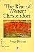 Produktbild The Rise of Western Christendom: Triumph and Diversity 200-1000 AD (Making of Europe)