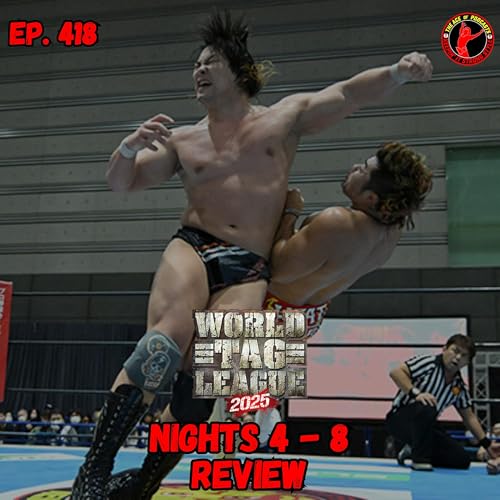 World Tag League 2025 Nights 4-8 Review