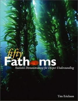 Paperback Fifty Fathoms: Statistics Demonstrations for Deeper Understanding Book