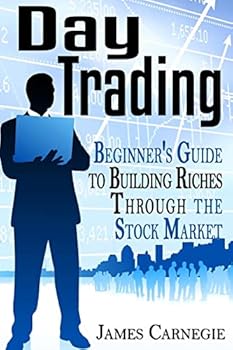 Paperback Day Trading: Beginner's Guide to Building Riches Through the Stock Market Book