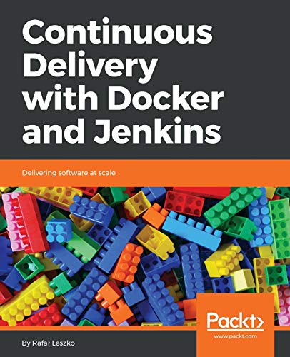 Continuous Delivery with Docker and Jenkins: Delivering software at scale (English Edition) Continuous Delivery with Docker and Jenkins: Delivering software at scale (English Edition)
