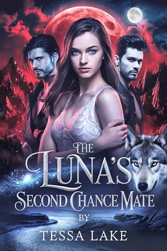 The Lunas Second Chance Mate: A Rejected Mates Shifter Romance (Alpha’s King Shadow Ridge Pack Book 3)