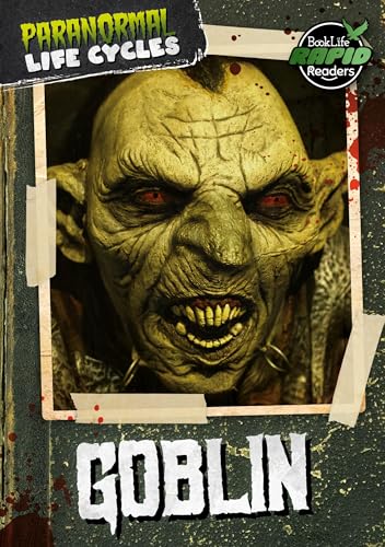 BookLife Publishing Goblin (Paranormal Life Cycles).