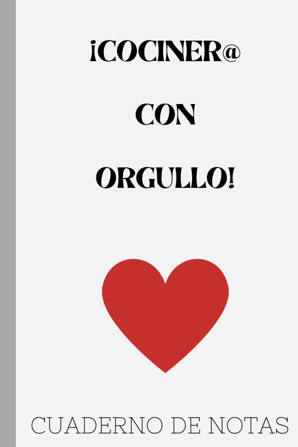 Cuaderno notas para COCINER@S: Cuaderno de notas A5 rayado , con FRASES MOTIVADORAS en el interior,100 páginas, ideal para regalar como diario, libro ... y hombre. (Cuadernos de notas de profesiones)