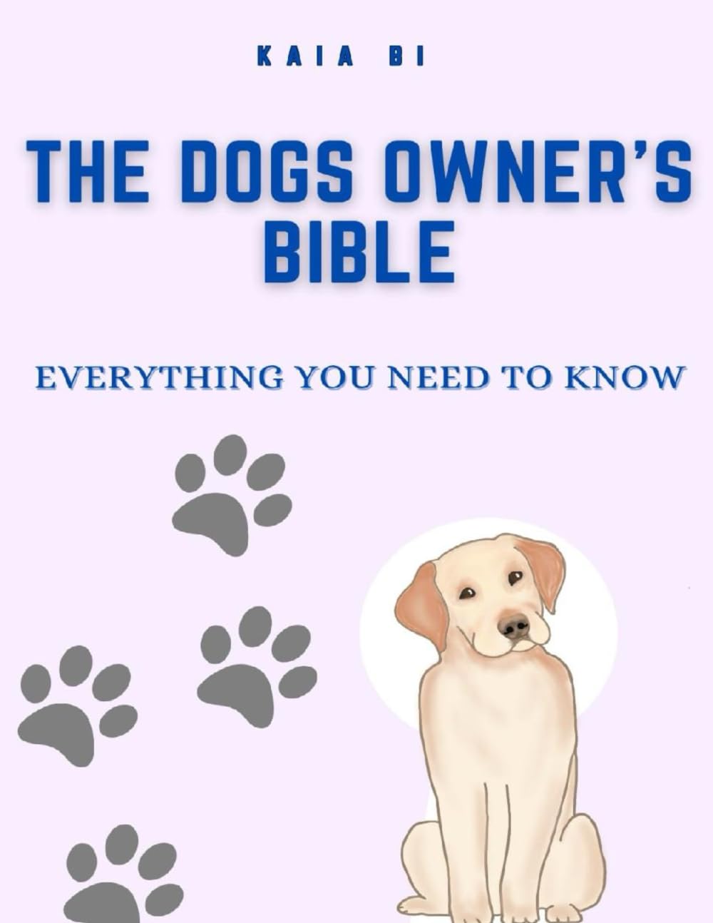 The dogs owner’s bible: everything you need to know