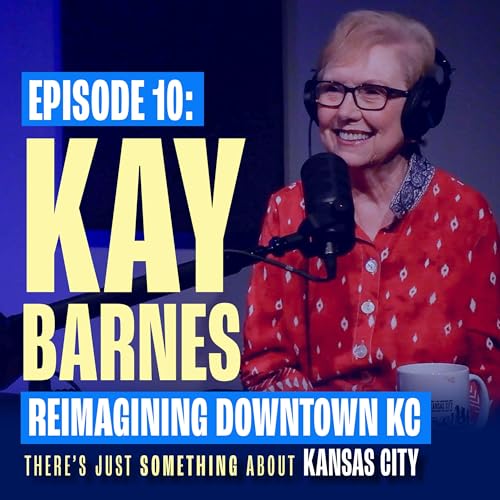 Kay Barnes: The Vision That Helped Bring a Downtown Royals Stadium to Life (Re-Release)