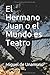 El Hermano Juan o el Mundo es Teatro - de Unamuno, Miguel