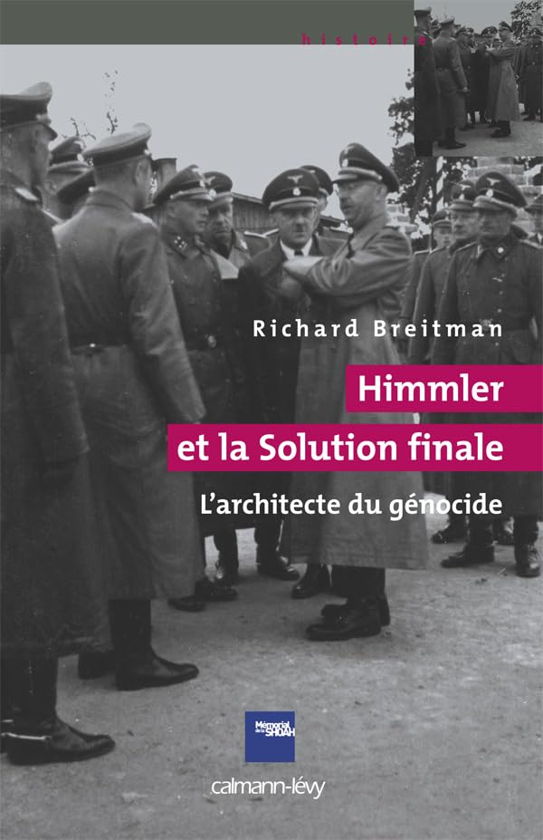 Himmler et la Solution Finale l'Architecte du génocide ouvrage historique Seconde Guerre mondiale