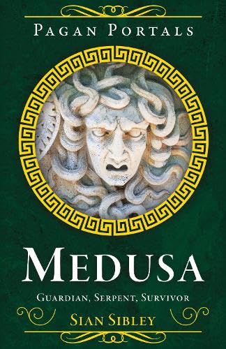 Pagan Portals - Medusa: Guardian, Serpent, Survivor