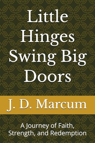 Little Hinges Swing Big Doors:...