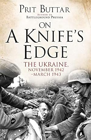 On a Knife's Edge: The Ukraine, November 1942–March 1943