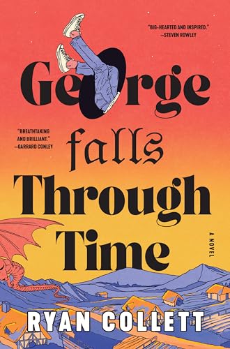 George Falls Through Time: A Novel