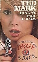 Dial O For O.R.G.Y. B001KVDQM2 Book Cover