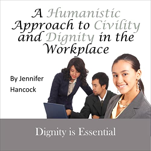 Listen to A Humanistic Approach to Civility and Dignity in the Workplace by Jennifer Hancock episode artwork